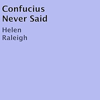 Confucius Never Said Audiobook By Helen Raleigh cover art