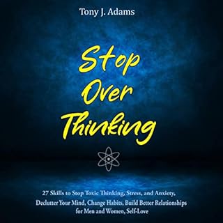 Stop Overthinking Audiobook By Tony J. Adams cover art