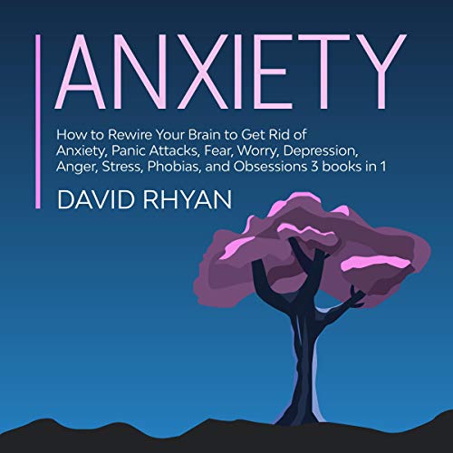 Anxiety: 3 Books in 1 Audiobook By David Rhyan cover art