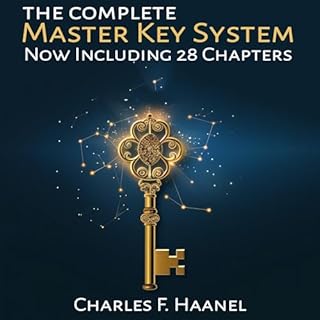 The Complete Master Key System Audiobook By Charles F. Haanel cover art