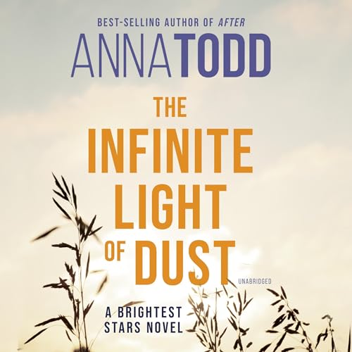 The Infinite Light of Dust Audiolibro Por Anna Todd arte de portada