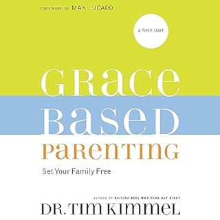 Grace-Based Parenting Audiobook By Tim Kimmel cover art