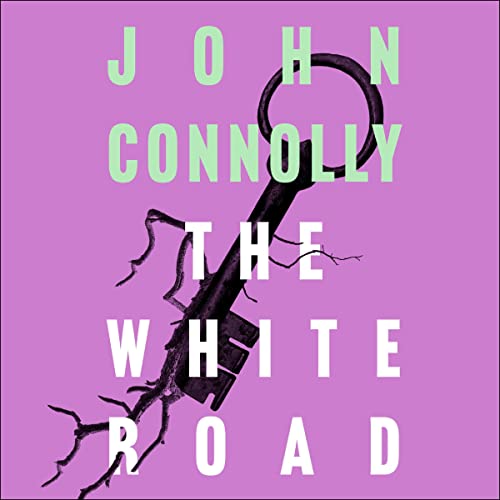 The White Road Audiobook By John Connolly cover art