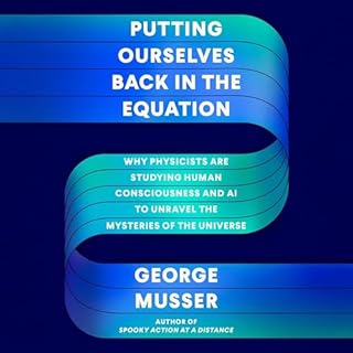 Putting Ourselves Back in the Equation Audiobook By George Musser cover art