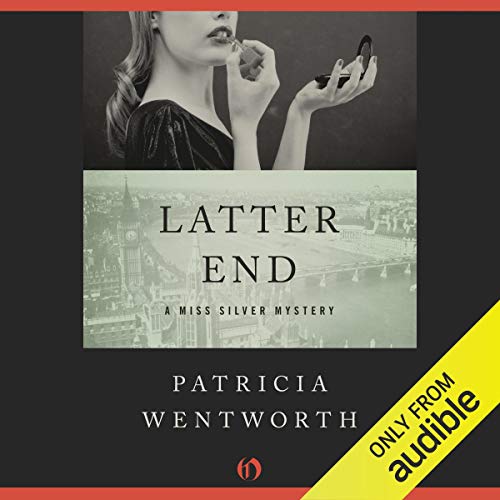 Latter End Audiobook By Patricia Wentworth cover art