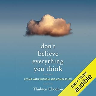 Don't Believe Everything You Think Audiolibro Por Bhikshuni Thubten Chodron arte de portada