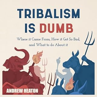 Tribalism Is Dumb Audiolibro Por Andrew Heaton arte de portada