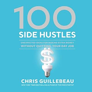 100 Side Hustles Audiolibro Por Chris Guillebeau arte de portada