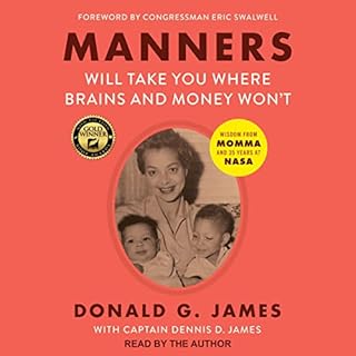 Manners Will Take You Where Brains and Money Won't Audiolibro Por Donald G. James, Captain Dennis D. James, Congressman Eric 