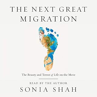 The Next Great Migration Audiobook By Sonia Shah cover art