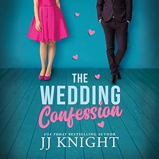 The Wedding Confession Audiobook By JJ Knight cover art