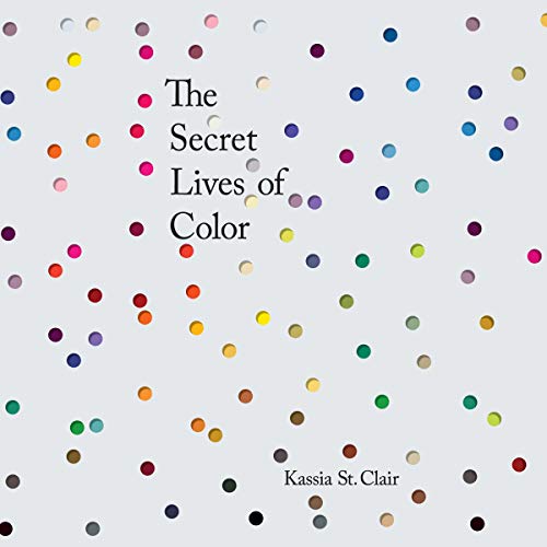 The Secret Lives of Color Audiolibro Por Kassia St. Clair arte de portada