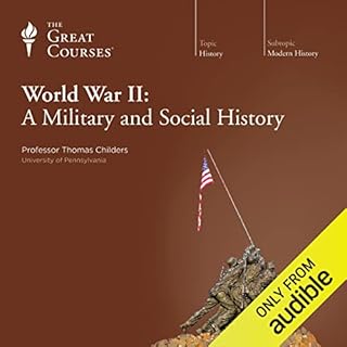 World War II: A Military and Social History Audiolibro Por Thomas Childers, The Great Courses arte de portada