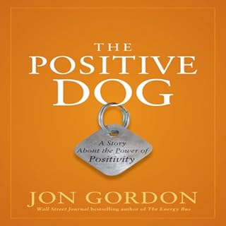 The Positive Dog Audiolibro Por Jon Gordon arte de portada