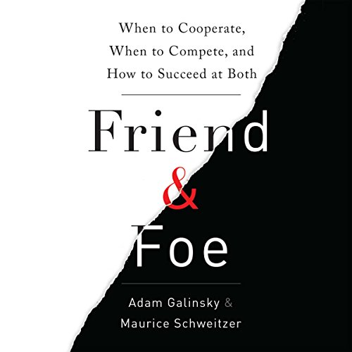 Friend and Foe Audiolibro Por Adam D. Galinsky, Maurice E. Schweitzer arte de portada