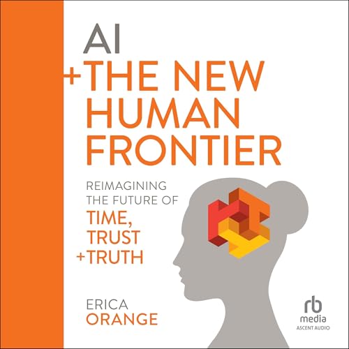 AI   the New Human Frontier Audiobook By Erica Orange cover art