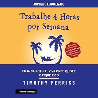 Trabalhe 4 horas por semana [The 4-Hour Workweek] Audiobook By Timothy Ferriss cover art