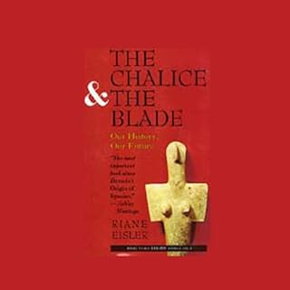 The Chalice and the Blade Audiobook By Riane Eisler cover art