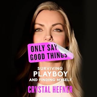 Only Say Good Things Audiolibro Por Crystal Hefner arte de portada