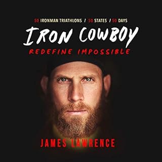 Iron Cowboy - Redefine Impossible Audiobook By James Lawrence cover art