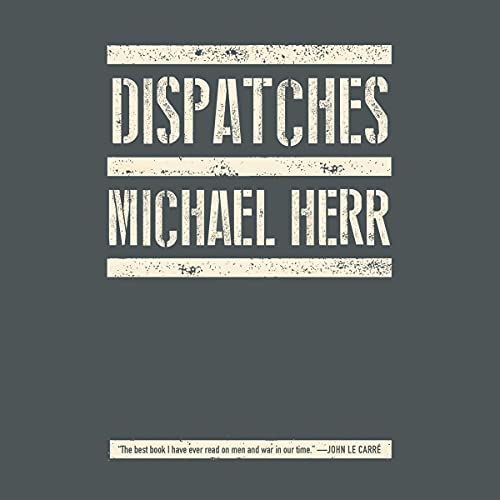 Dispatches Audiolibro Por Michael Herr arte de portada