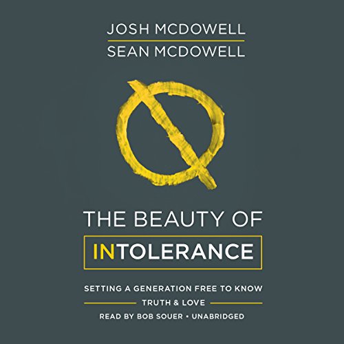 The Beauty of Intolerance Audiolibro Por Josh McDowell, Sean McDowell arte de portada