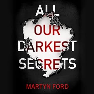 All Our Darkest Secrets Audiobook By Martyn Ford cover art