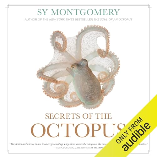 Secrets of the Octopus Audiolibro Por Sy Montgomery, Warren K. Carlyle IV - contributor, Alex Schnell - foreword arte de port