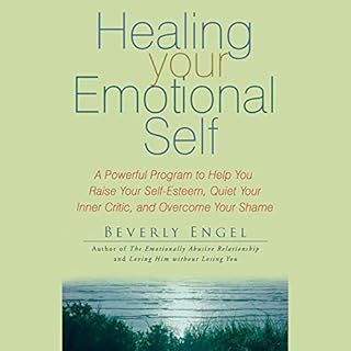 Healing Your Emotional Self Audiobook By Beverly Engel cover art