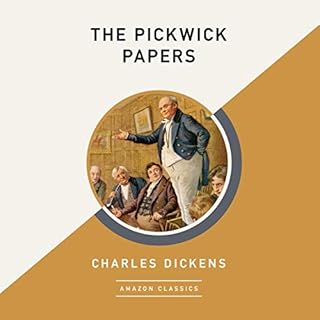 The Pickwick Papers (AmazonClassics Edition) Audiobook By Charles Dickens cover art