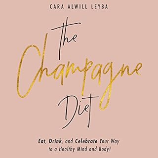 The Champagne Diet Audiobook By Cara Alwill Leyba cover art