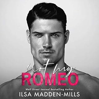 Not My Romeo Audiobook By Ilsa Madden-Mills cover art