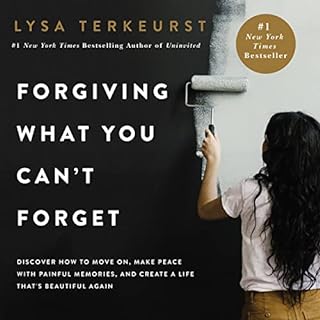 Forgiving What You Can't Forget Audiolibro Por Lysa TerKeurst arte de portada