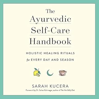 The Ayurvedic Self-Care Handbook Audiobook By Sarah Kucera, Dr. Suhas Kshirsagar - foreword cover art