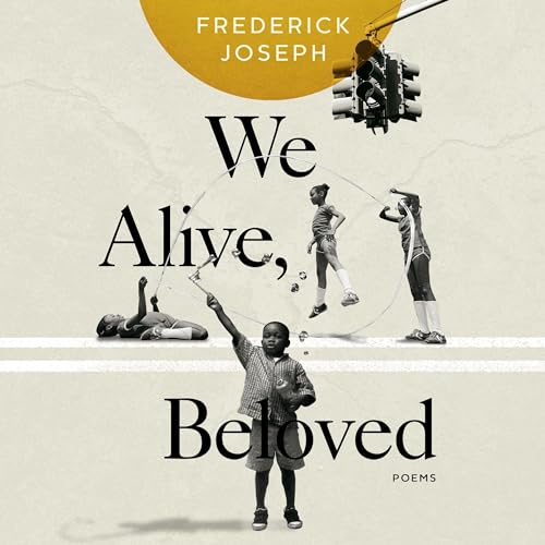 We Alive, Beloved Audiobook By Frederick Joseph cover art