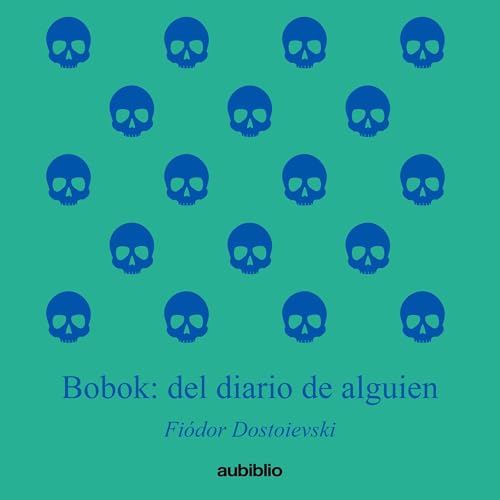 Bobok: Del diario de alguien [Bobok: From Someone's Diary] Audiolivro Por Fiódor Dostoievski capa