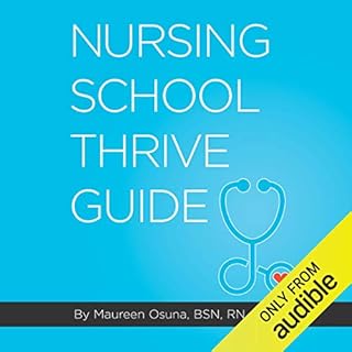 Nursing School Thrive Guide Audiobook By Maureen Osuna cover art