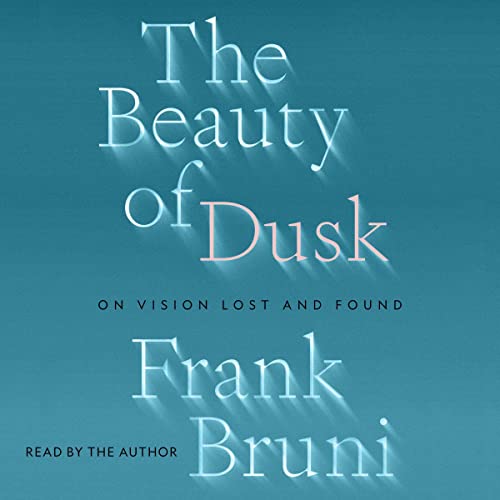 The Beauty of Dusk Audiolibro Por Frank Bruni arte de portada