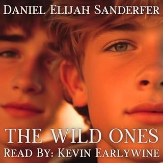 The Wild Ones Audiobook By Daniel Elijah Sanderfer cover art