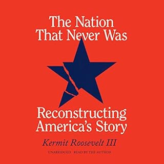 The Nation That Never Was Audiobook By Kermit Roosevelt cover art