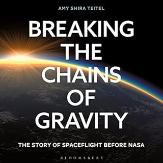 Breaking the Chains of Gravity Audiolibro Por Amy Shira Teitel arte de portada