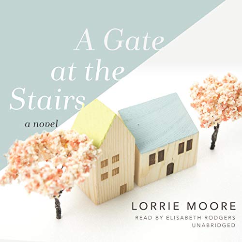 A Gate at the Stairs Audiobook By Lorrie Moore cover art