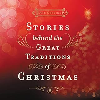 Stories Behind the Great Traditions of Christmas Audiobook By Ace Collins cover art