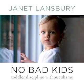 No Bad Kids Audiobook By Janet Lansbury cover art