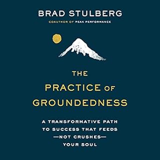 The Practice of Groundedness Audiolibro Por Brad Stulberg arte de portada