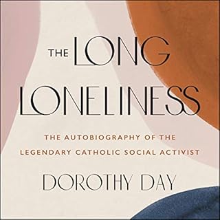 The Long Loneliness Audiobook By Dorothy Day cover art