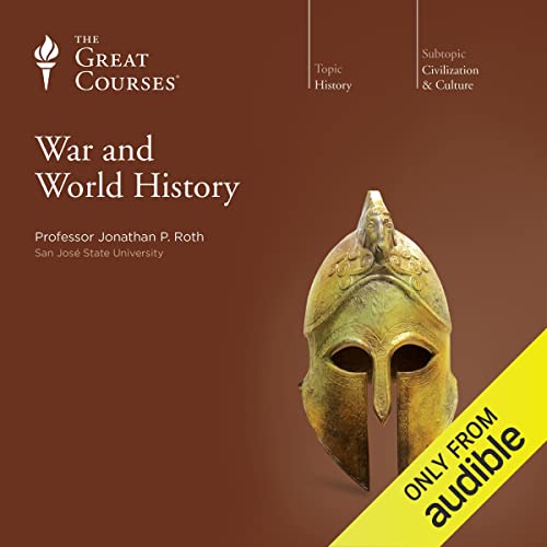 War and World History Audiobook By Jonathan P. Roth, The Great Courses cover art