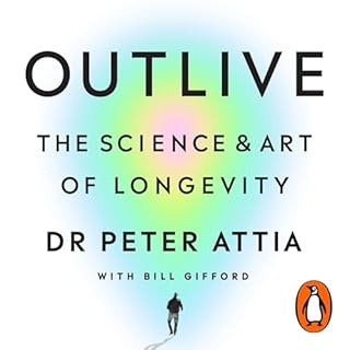 Outlive Audiolibro Por Peter Attia, Bill Gifford arte de portada