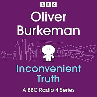 Oliver Burkeman’s Inconvenient Truth Audiobook By Oliver Burkeman cover art