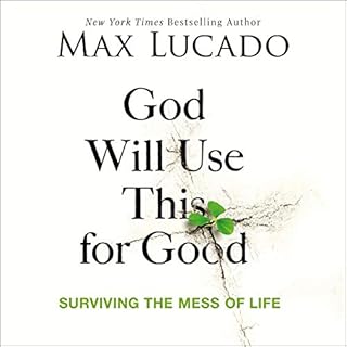 God Will Use This for Good Audiobook By Max Lucado cover art